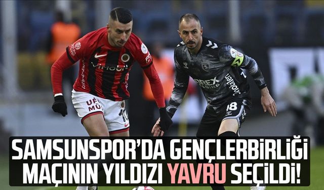 Samsunspor’da Gençlerbirliği maçının Yıldızı Zeki Yavru!