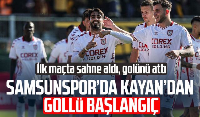 Samsunspor'da Yalçın Kayan'dan gollü başlangıç!