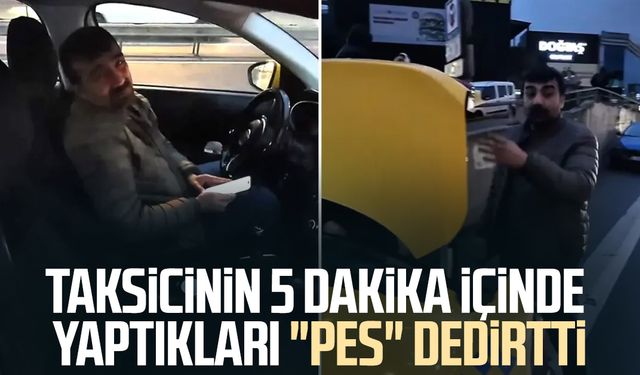 Taksicinin 5 dakika içinde yaptıkları "pes" dedirtti