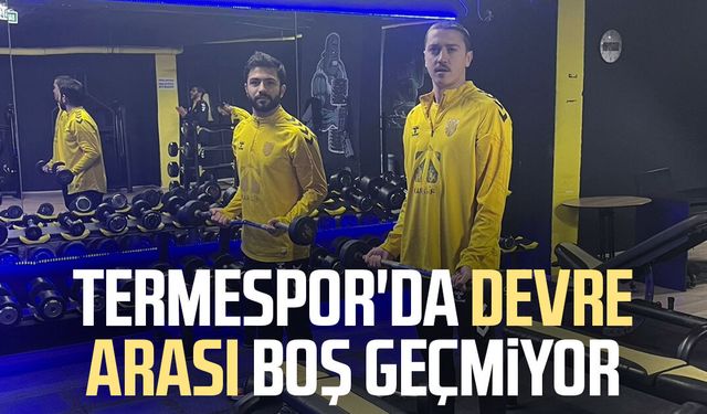 Termespor'da devre arası boş geçmiyor