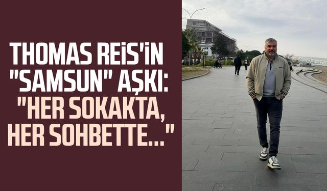 Thomas Reis'in "Samsun" aşkı: "Mesele sadece oyun değil"