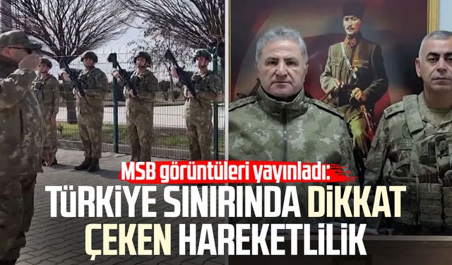 Türkiye sınırında dikkat çeken hareketlilik