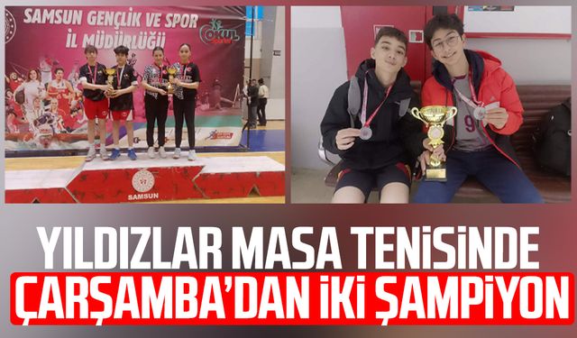 Yıldızlar Masa Tenisinde Çarşamba’dan iki şampiyon