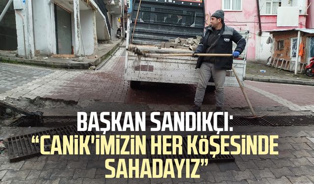 Başkan İbrahim Sandıkçı: "Canik'imizin her köşesinde sahadayız"