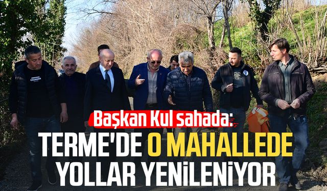 Başkan Şenol Kul sahada: Terme'de o mahallede yollar yenileniyor