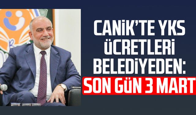 Canik’te YKS ücretleri belediyeden: Son gün 3 Mart