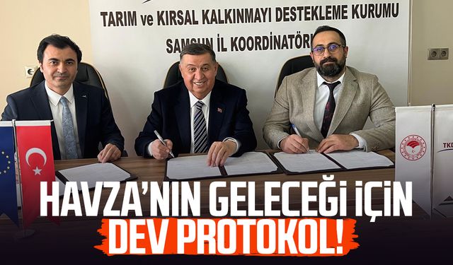 Havza’nın geleceği için dev protokol!