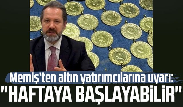 İslam Memiş’ten altın yatırımcılarına uyarı: "Haftaya başlayabilir"