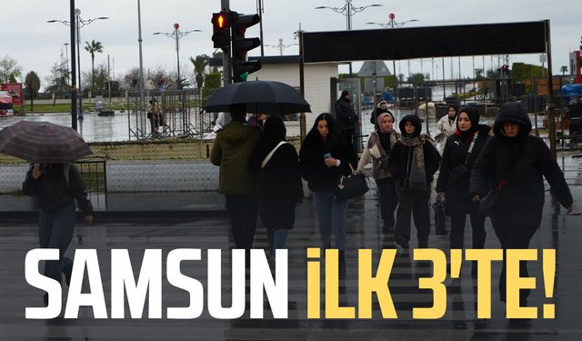 Meteoroloji açıkladı: Samsun ilk 3'te!