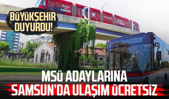 MSÜ adaylarına Samsun’da ücretsiz ulaşım