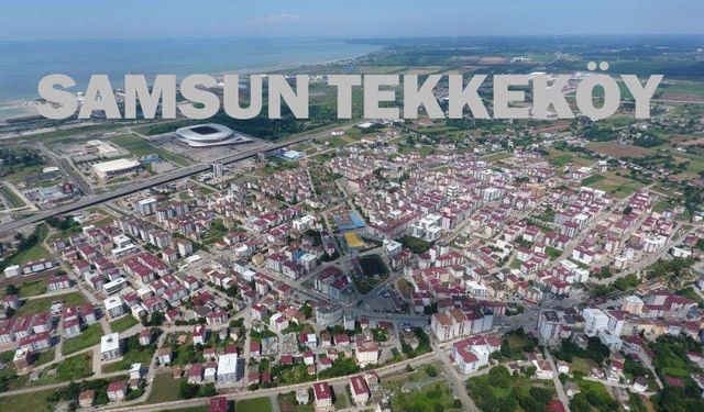Tekkeköy’de Geçmişle Bugünün Yan Yana Duruşu