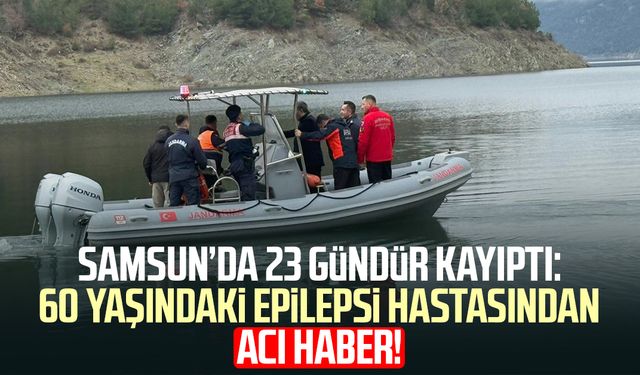 Samsun'da 23 gündür kayıptı: Nimet Serdar'dan acı haber!