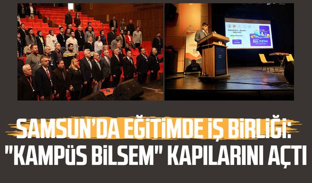 Samsun’da eğitimde iş birliği: "Kampüs BİLSEM" kapılarını açtı