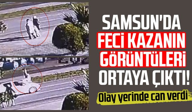 Samsun'da Mustafa Şahin'in hayatını kaybettiği kazanın görüntüleri kamerada!