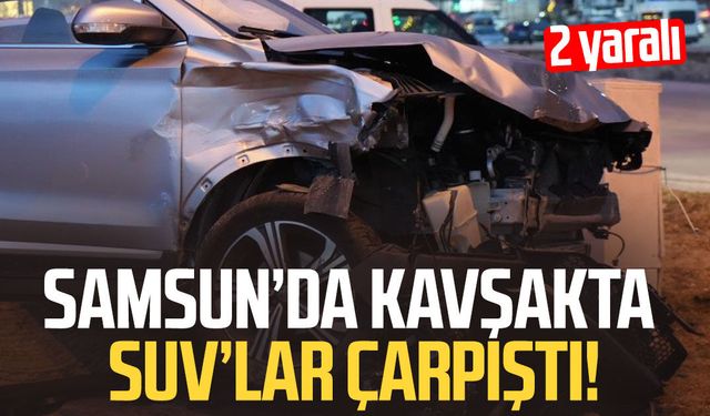 Samsun’da kavşakta SUV’lar çarpıştı: 2 yaralı