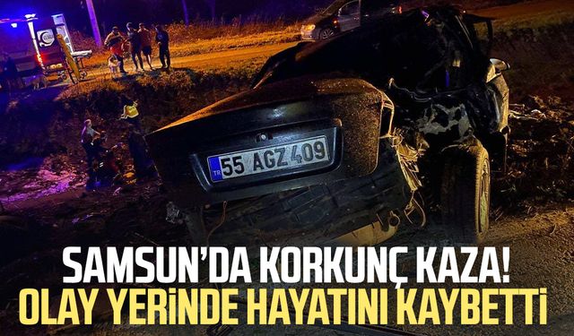 Samsun'da ölümlü kaza: Tarık Yediyıldız hayatını kaybetti
