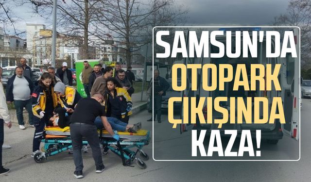 Samsun'da otopark çıkışında kaza!