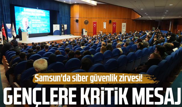 Samsun'da siber güvenlik zirvesi! Gençlere kritik mesaj