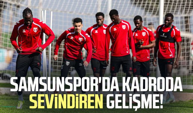 Samsunspor'da iki isimle ilgili sevindiren sakatlık gelişmesi!