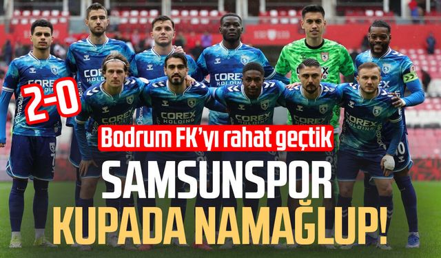 Samsunspor kupada namağlup! 2- 0