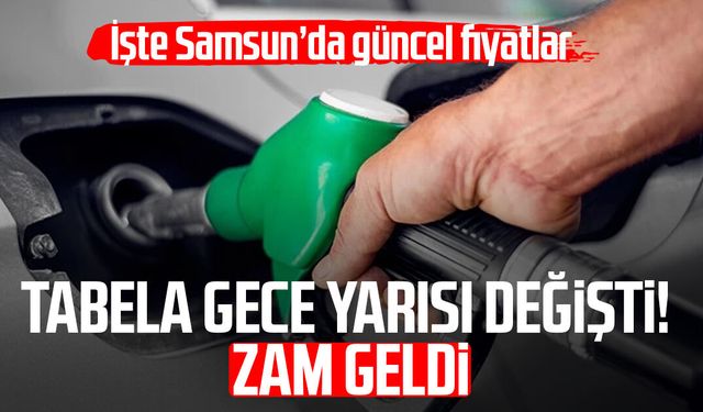 Samsun'da tabela gece yarısı değişti! Zam geldi