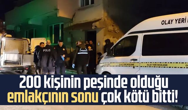 200 kişinin peşinde olduğu emlakçının sonu çok kötü bitti!