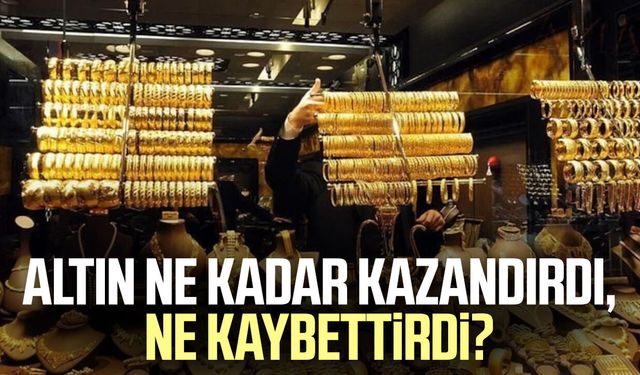 Altın ne kadar kazandırdı, ne kaybettirdi?