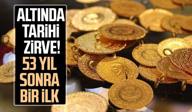 Altında tarihi zirve! 53 yıl sonra bir ilk