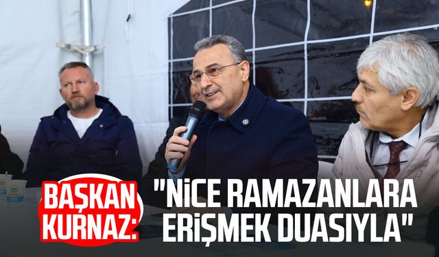 Başkan İhsan Kurnaz: "Nice Ramazanlara erişmek duasıyla"