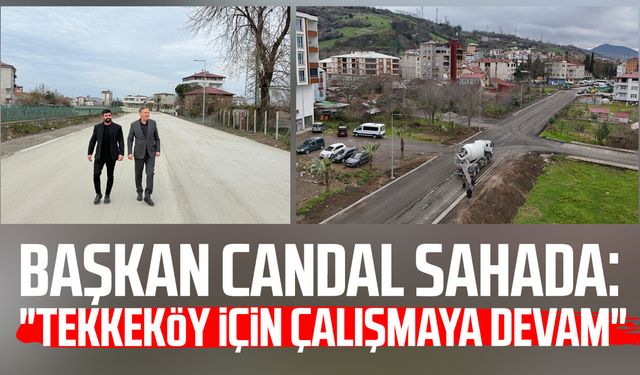 Başkan Mustafa Candal sahada: "Tekkeköy için çalışmaya devam"