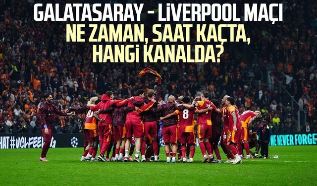 Galatasaray - Liverpool maçı ne zaman, saat kaçta, hangi kanalda?
