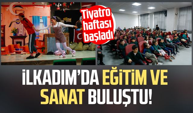 İlkadım’da eğitim ve sanat buluştu! "Tiyatro Haftası" başladı