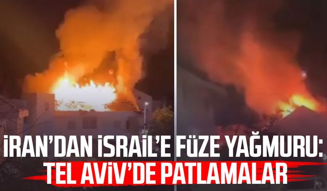 İran İsrail’i vurdu: Tel Aviv’de yangınlar çıktı