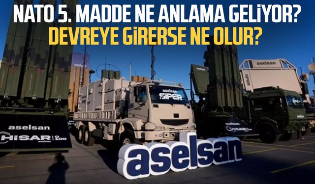 NATO 5. madde ne anlama geliyor? Devreye girerse ne olur?