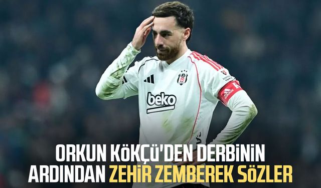 Orkun Kökçü'den derbinin ardından zehir zemberek sözler