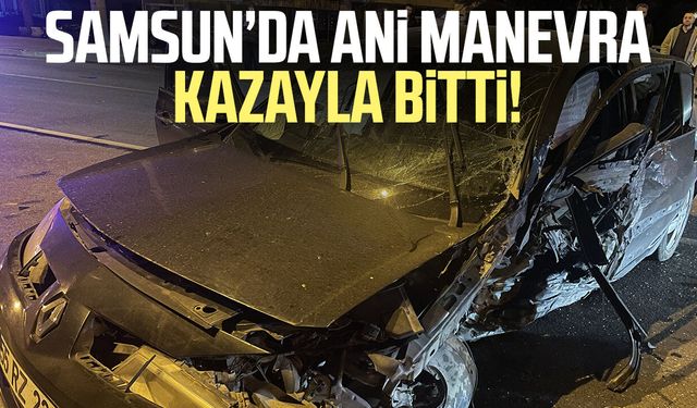 Samsun’da ani manevra kazayla bitti!