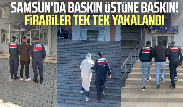 Samsun'da baskın üstüne baskın! Firariler tek tek yakalandı