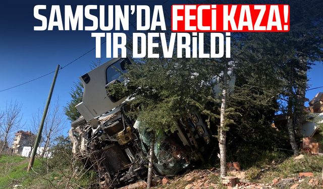 Samsun’da çay yüklü tır devrildi! Sürücü yaralı