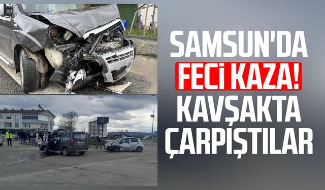 Samsun Tekkeköy'de feci kaza! Kavşakta çarpıştılar