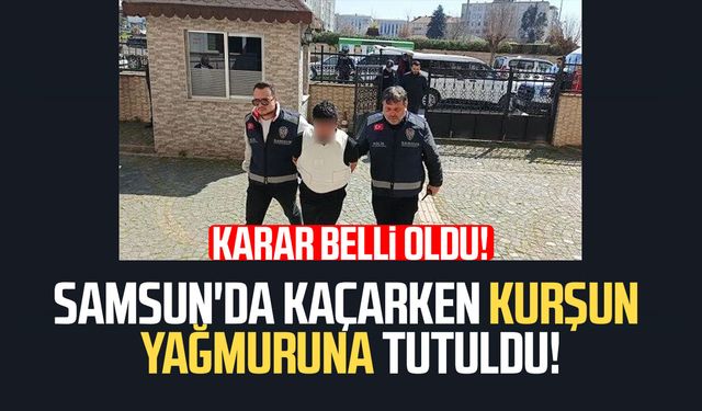 Samsun'da kaçarken kurşun yağmuruna tutuldu!