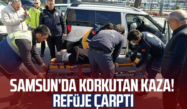 Samsun’da korkutan kaza! Refüje çarptı