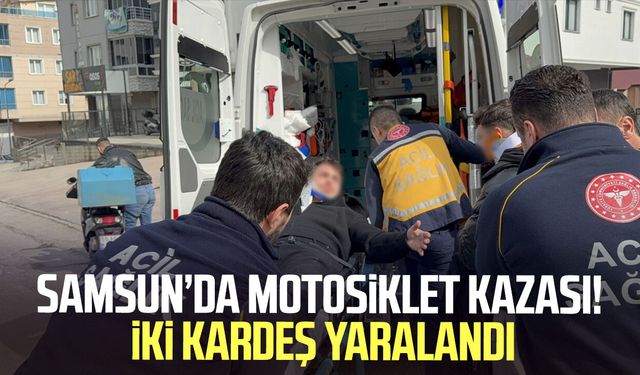 Samsun’da motosiklet kazası! İki kardeş yaralandı