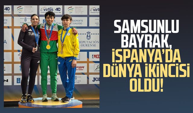 Samsunlu Esra Bayrak İspanya’da dünya ikincisi oldu!