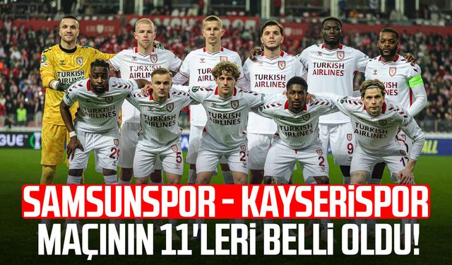 Samsunspor - Kayserispor maçının 11'leri belli oldu!