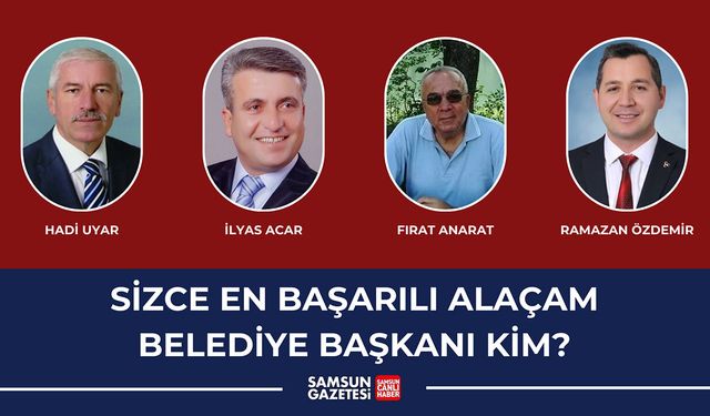 Sizce en başarılı Alaçam Belediye başkanı kim?