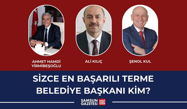 Sizce en başarılı Terme Belediye başkanı kim?