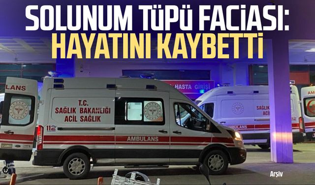 Solunum tüpü faciası: Nail Hamarat hayatını kaybetti