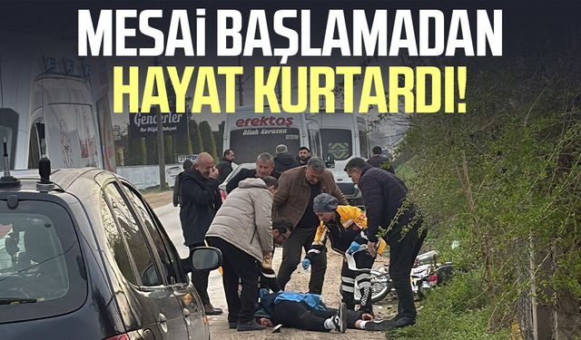 Tokat'ta mesai başlamadan hayat kurtardı!
