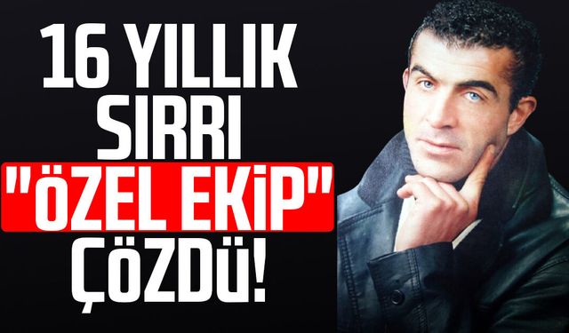 Zonguldak'ta 16 yıllık sırrı "özel ekip" çözdü!