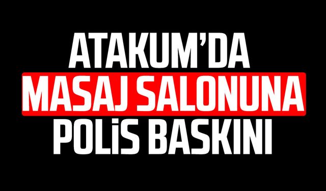 Atakum’da masaj salonuna polis baskını